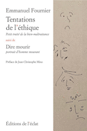 Tentations de l'éthique - Dire et mourir